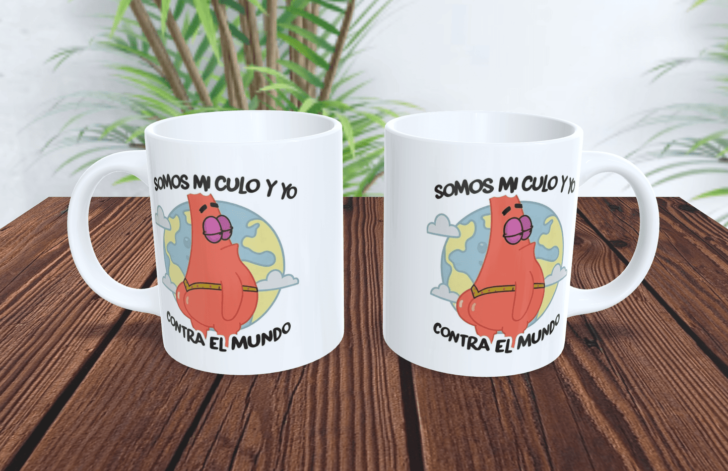 Taza Mágica Patricio - Somos Mi Culo y Yo Contra el Mundo 11oz