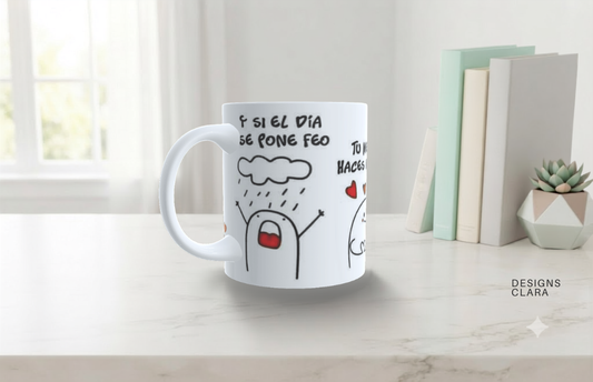 Taza "Y Si El Día Se Pone Feo" 11oz