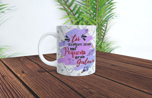 : Mug de Cerámica Diseño Galaxia - "Tú siempre serás mi pequeña gran galaxia"